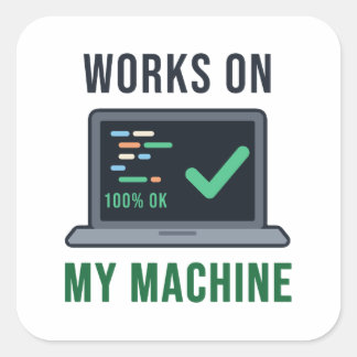 Pegatina Cuadrada Funciona en mi máquina Chiste divertido de program