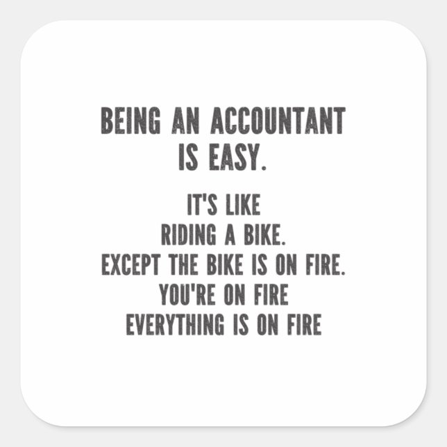 Pegatina Cuadrada Funny Accountants - Being Accountant is Easy (Anverso)