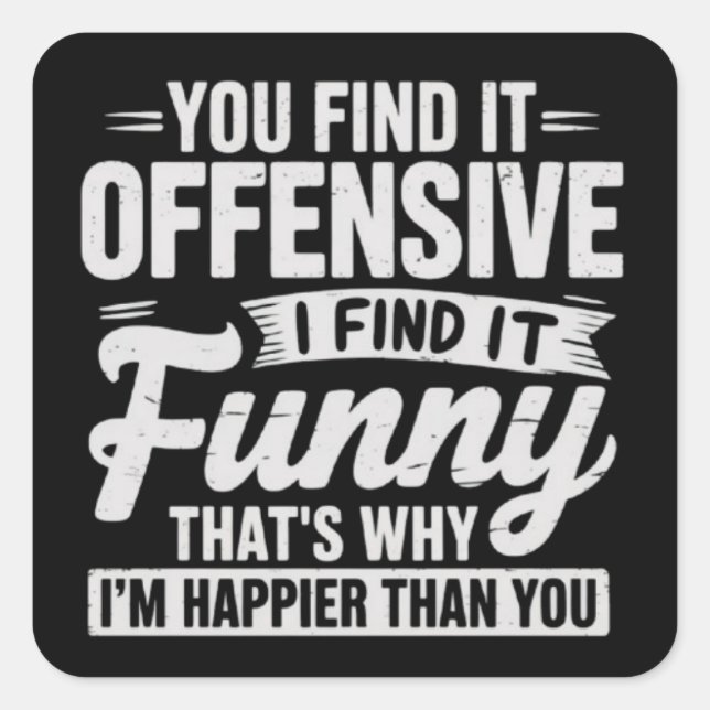 Pegatina Cuadrada Funny Adult Humor Sarcastic Offensive Quote Meme (Anverso)
