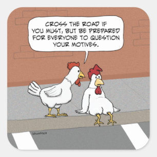 Pegatina Cuadrada Funny Chicken Advice About Crossing the Road