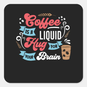 Pegatina Cuadrada Funny Coffee Design   Café para el cerebro