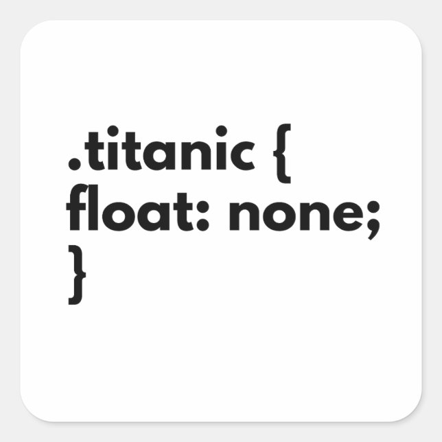 Pegatina Cuadrada Funny css chiste titanic no flotar para el desarro (Anverso)