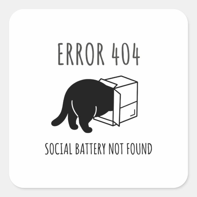 Pegatina Cuadrada Funny Error 404 Cat Social Battery Sticker (Anverso)