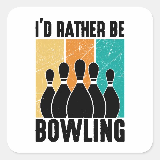 Pegatina Cuadrada Funny "I'd Rather Be Bowling" Quote (Anverso)