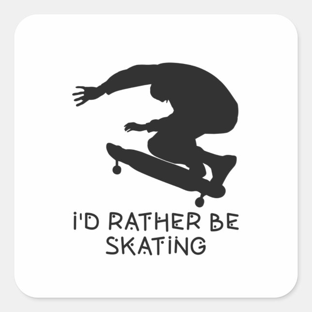 Pegatina Cuadrada funny I'd rather be skating quote in white (Anverso)