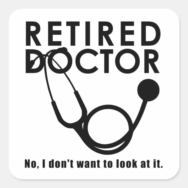Pegatina Cuadrada Funny Médica retirado Stethoscope Retirando médico (Anverso)