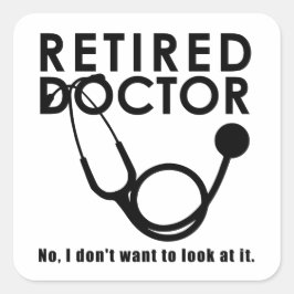 Pegatina Cuadrada Funny Médica retirado Stethoscope Retirando médico