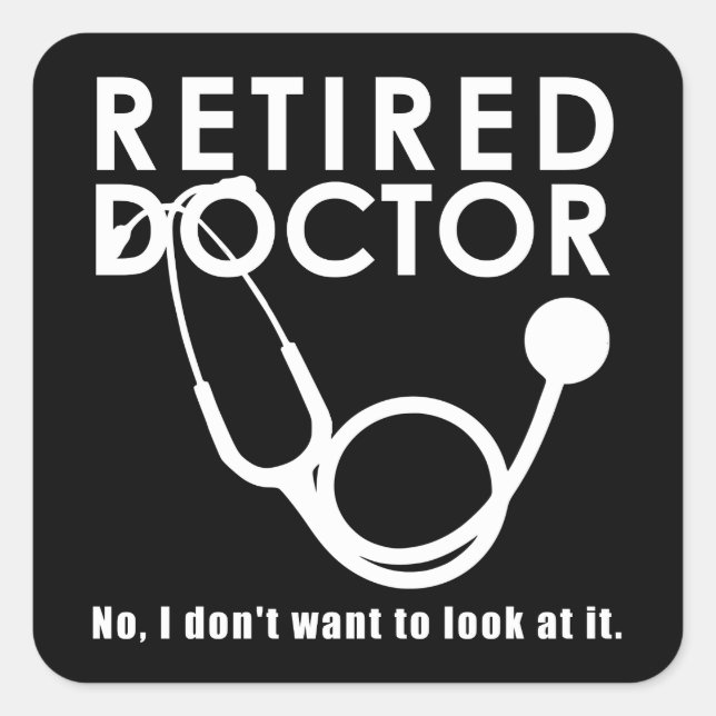 Pegatina Cuadrada Funny Médica retirado Stethoscope Retirando médico (Anverso)