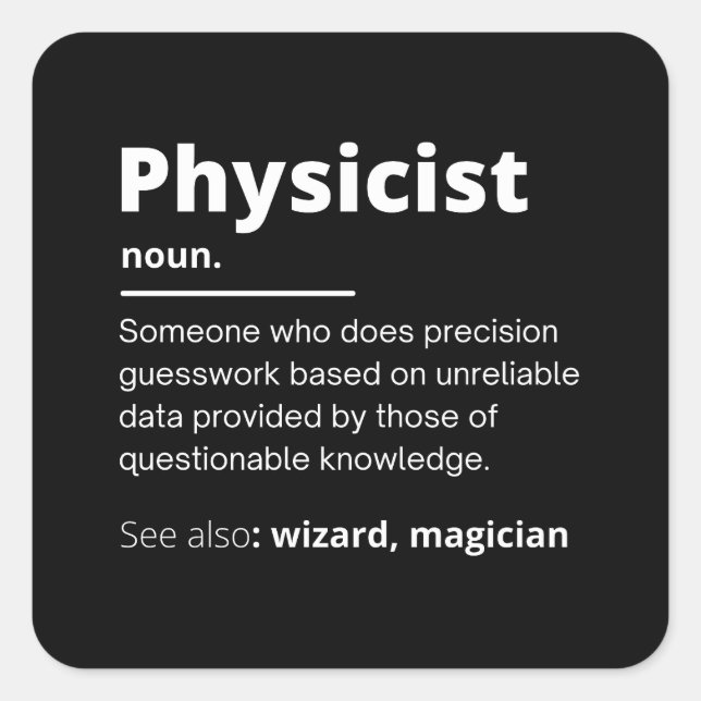 Pegatina Cuadrada funny physicist definition wizard scientist physic (Anverso)