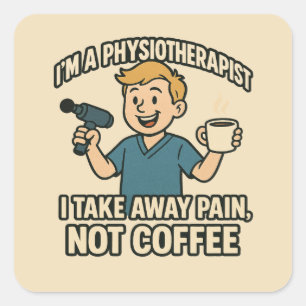 Pegatina Cuadrada Funny Physioterapeuta Coffee Lover Design