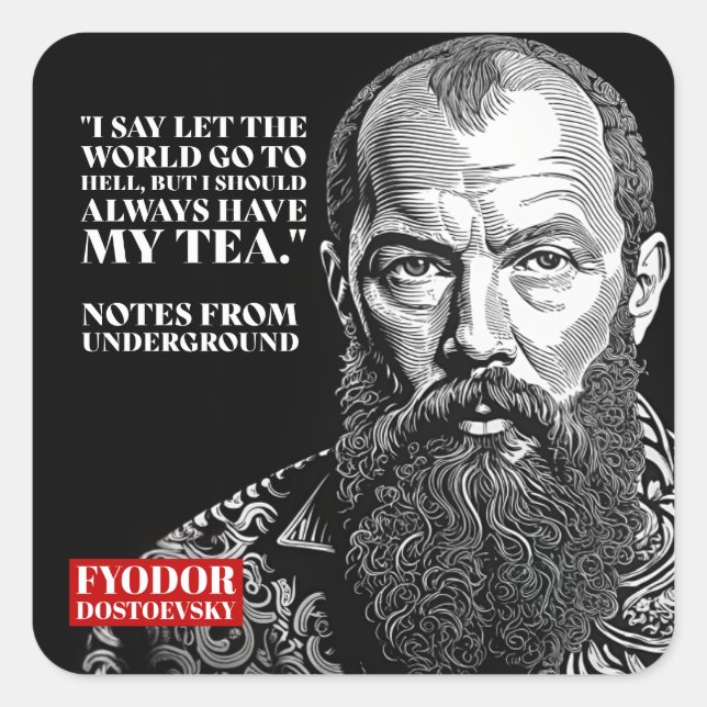 Pegatina Cuadrada Fyodor Dostoevsky - cita de la diversión del té (Anverso)