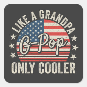 Pegatina Cuadrada G-Pop Como un Abuelo Solo que Más Genial Bandera d