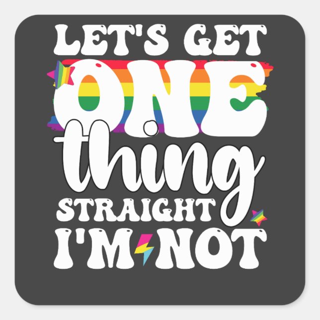 Pegatina Cuadrada Gay del Orgullo LGBT, tengamos una cosa, yo no (Anverso)
