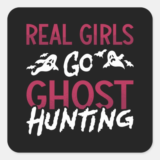 Pegatina Cuadrada Ghost Hunter Spooky Real Girls Go Ghost Hunting (Anverso)