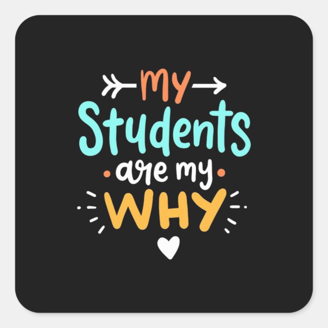 Pegatina Cuadrada Gifts Teacher | My Students Are My Why (Anverso)