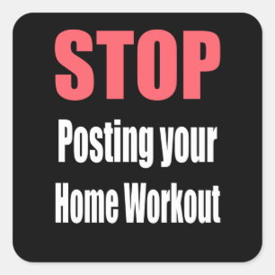 Pegatina Cuadrada Gimnasio: deja de publicar tu entrenamiento domés