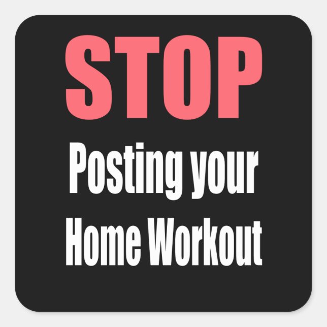 Pegatina Cuadrada Gimnasio: deja de publicar tu entrenamiento en cas (Anverso)
