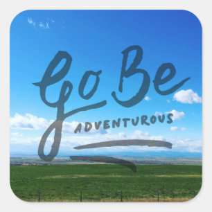 Pegatina Cuadrada Go Be Adventurous