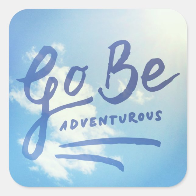 Pegatina Cuadrada Go Be Adventurous Sky (Anverso)
