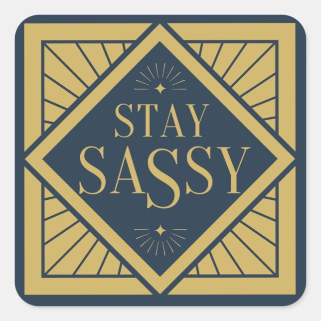 Pegatina Cuadrada Gold Stay Sassy (Anverso)