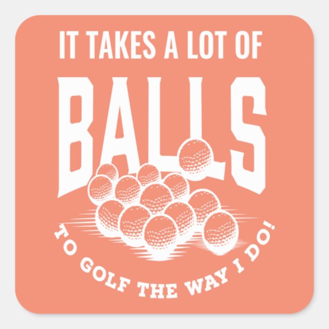 Pegatina Cuadrada Golf It Takes Balls Xmas Gift Idea para los golfis (Anverso)