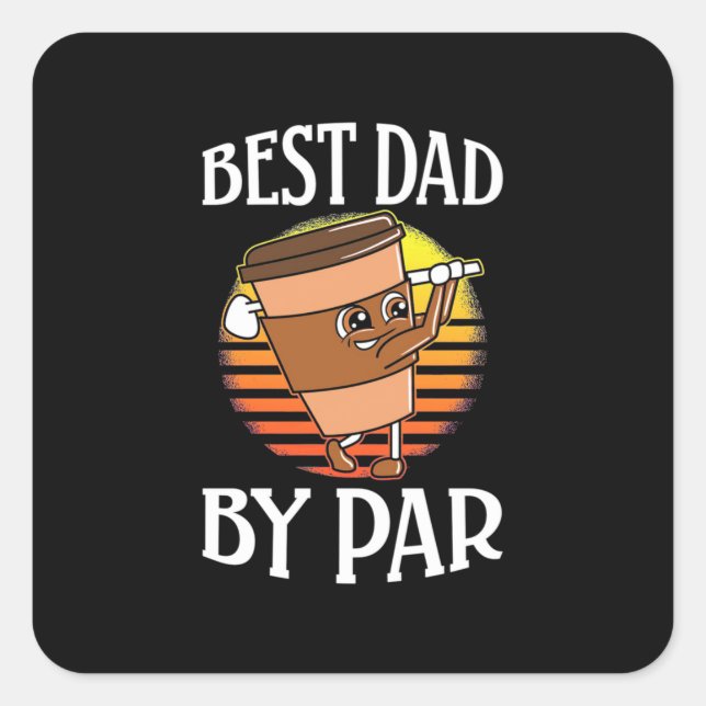Pegatina Cuadrada Golfer Best Dad By Par (Anverso)