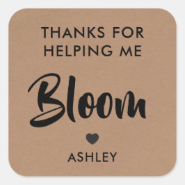 Pegatina Cuadrada Gracias por ayudarme a florecer Pegatina, Kraft