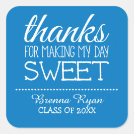Pegatina Cuadrada Gracias por hacer mi día dulce - Clase de 2015