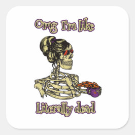 Pegatina Cuadrada Graciosa bebida de Skeleton Estoy literalmente mue