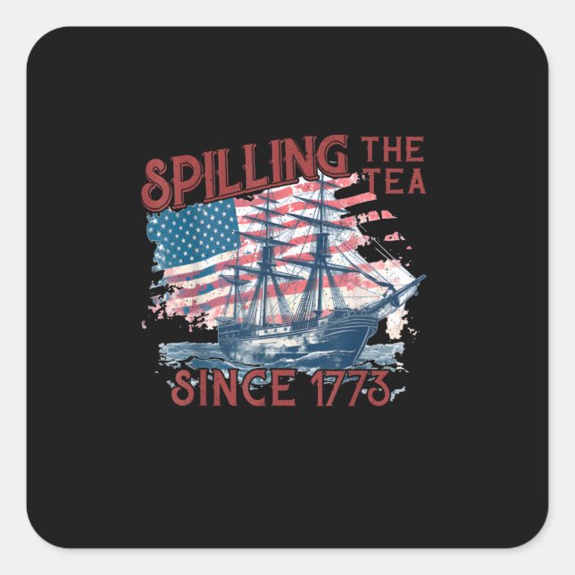 Pegatina Cuadrada Gracioso 4 De Julio Derramando El Té Desde 1773 Cu (Anverso)