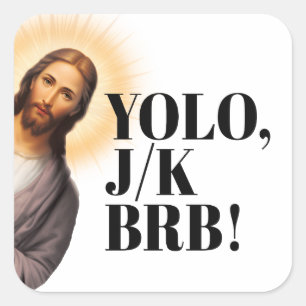 Pegatina Cuadrada Gracioso Jesús Meme YOLO JK BRB
