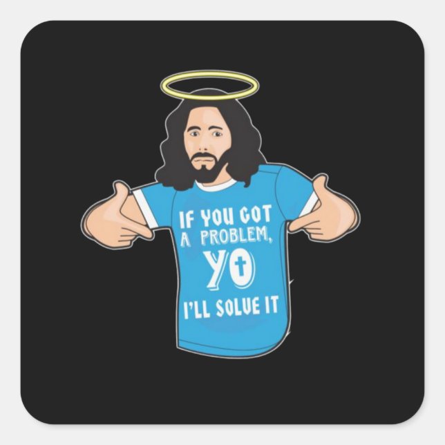 Pegatina Cuadrada Gracioso Jesús Shirt Christian Meme Yo lo resolver (Anverso)