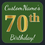 Pegatina Cuadrada Green, Faux Gold 70th Birthday   Custom Name<br><div class="desc">Este sencillo diseño pegatina de cumpleaños incluye un mensaje como "¡Cumpleaños 70 de CustomName!", con el "70" con un aspecto de color falso/imitación de oro, en un fondo de color verde. El nombre se puede personalizar. Pegatinas como estos podrían ser quizás un regalo para alguien que esté celebrando su septuagésimo...</div>