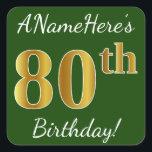 Pegatina Cuadrada Green, Faux Gold 80th Birthday   Custom Name<br><div class="desc">Este sencillo diseño pegatina de cumpleaños muestra un mensaje como "¡El 80 aniversario de ANameHere es el 80 aniversario!", con el "80" con un aspecto de color falso/imitación de inspiración dorada, sobre un fondo de color verde. El nombre se puede personalizar. Pegatinas como estos podrían ser tal vez un regalo...</div>