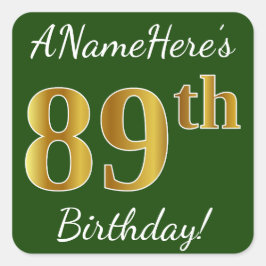 Pegatina Cuadrada Green, Faux Gold 89th Birthday + Custom Name