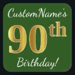 Pegatina Cuadrada Green, Faux Gold 90th Birthday   Custom Name<br><div class="desc">Este sencillo diseño pegatina de cumpleaños incluye un mensaje como "¡Cumpleaños 90 de CustomName!", con el "90" con un aspecto de color falso/imitación de oro, en un fondo de color verde. El nombre se puede personalizar. Pegatinas como estos podrían ser tal vez un regalo para alguien que esté celebrando su...</div>
