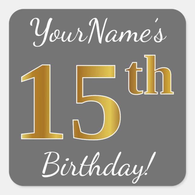 Pegatina Cuadrada Gris, Faux Gold 15th Birthday + Nombre personaliza (Anverso)