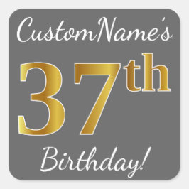 Pegatina Cuadrada Gris, Faux Gold 37th Birthday + Nombre personaliza