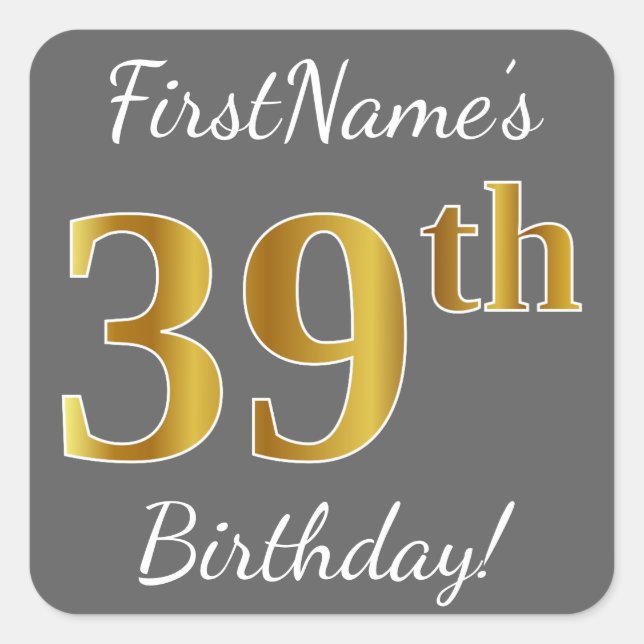 Pegatina Cuadrada Gris, Faux Gold 39th Birthday + Nombre personaliza (Anverso)