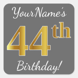Pegatina Cuadrada Gris, Faux Gold 44th Birthday + Nombre personaliza