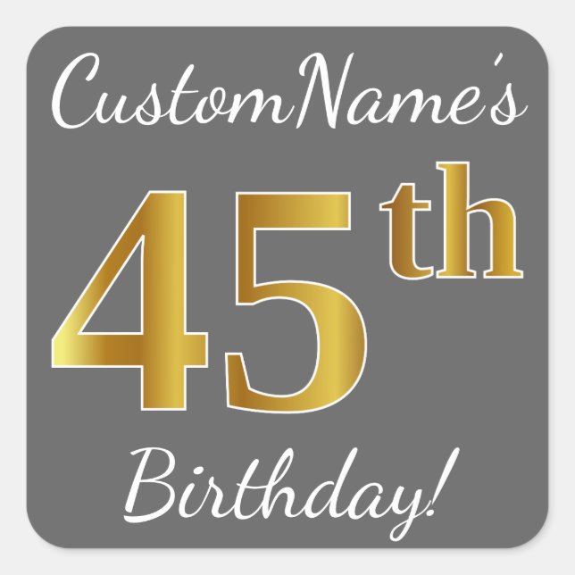 Pegatina Cuadrada Gris, Faux Gold 45th Birthday + Nombre personaliza (Anverso)