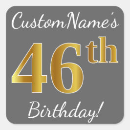 Pegatina Cuadrada Gris, Faux Gold 46th Birthday + Nombre personaliza