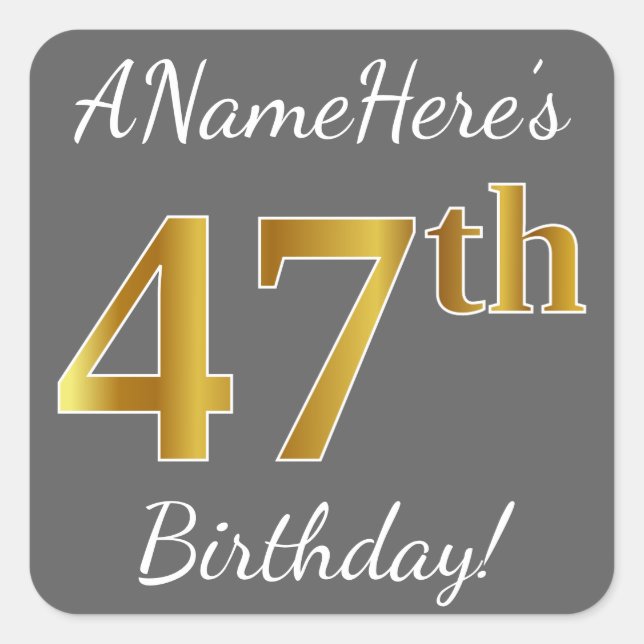 Pegatina Cuadrada Gris, Faux Gold 47th Birthday + Nombre personaliza (Anverso)