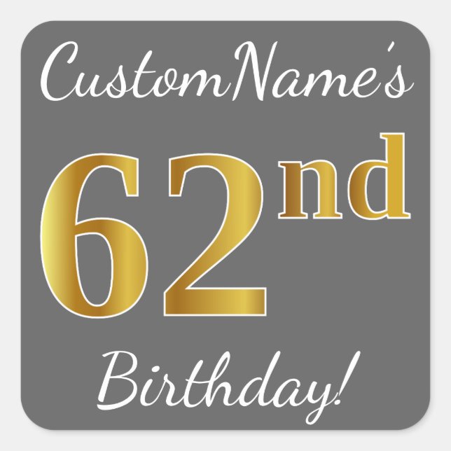 Pegatina Cuadrada Gris, Faux Gold 62nd Birthday + Nombre personaliza (Anverso)