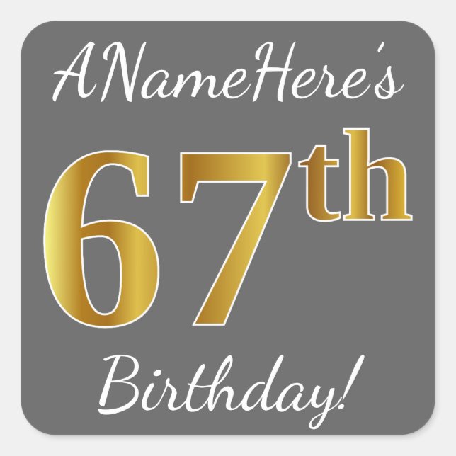Pegatina Cuadrada Gris, Faux Gold 67th Birthday + Nombre personaliza (Anverso)