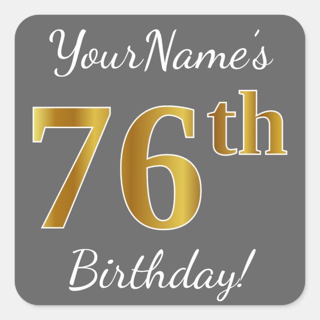 Pegatina Cuadrada Gris, Faux Gold 76th Birthday + Nombre personaliza (Anverso)