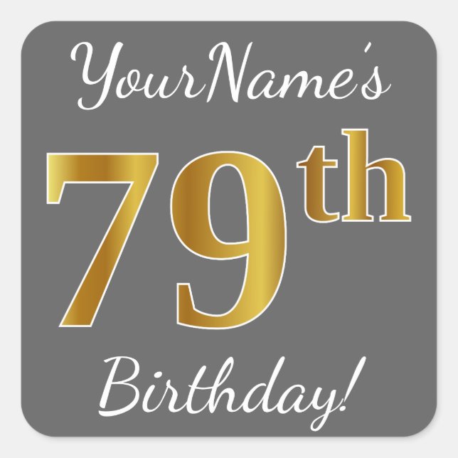 Pegatina Cuadrada Gris, Faux Gold 79th Birthday + Nombre personaliza (Anverso)