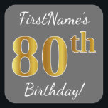 Pegatina Cuadrada Gris, Faux Gold 80th Birthday   Nombre personaliza<br><div class="desc">Este sencillo diseño pegatina de cumpleaños incluye un mensaje como "¡Cumpleaños 80 de FirstName!", con el "80" con un aspecto de color falso/imitación de oro, en un fondo de color gris (gris). El nombre se puede personalizar. Pegatinas como estos podrían ser tal vez un regalo para alguien que esté celebrando...</div>