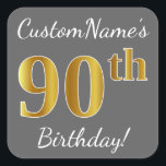 Pegatina Cuadrada Gris, Faux Gold 90th Birthday   Nombre personaliza<br><div class="desc">Este sencillo diseño pegatina de cumpleaños incluye un mensaje como "¡Cumpleaños 90 de CustomName!", con el "90" con un aspecto de color falso/imitación de oro, en un fondo de color gris (gris). El nombre se puede personalizar. Pegatinas como estos podrían ser tal vez un regalo para alguien que esté celebrando...</div>