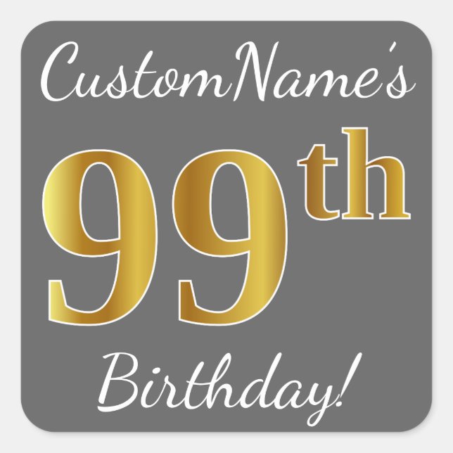 Pegatina Cuadrada Gris, Faux Gold 99th Birthday + Nombre personaliza (Anverso)